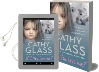 Will you Love me?: The Story of my Adopted Daughter Lucy Audiobook download free by Cathy Glass