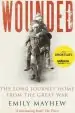 Audiobook Wounded: The Long Journey Home From the Great war author Emily Mayhew