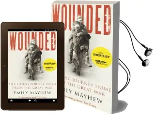 Wounded: The Long Journey Home From the Great war Audiobook download free by Emily Mayhew