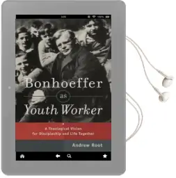 Bonhoeffer as Youth Worker: A Theological Vision for Discipleship and Life Together Audiobook download free by Andrew Root