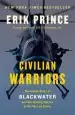Audiobook Civilian Warriors: The Inside Story of Blackwater and the Unsung Heroes of the war on Terror author Erik Prince