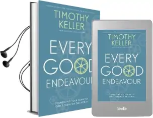 Every Good Endeavour: Connecting Your Work to God'S Plan for the World Audiobook download free by Timothy Keller