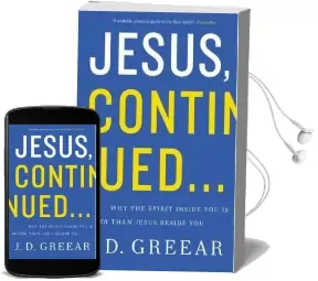 Jesus, Continued...: Why the Spirit Inside you is Better Than Jesus Beside you Audiobook download free by J. D. Greear