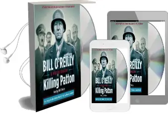 Killing Patton: The Strange Death of World war Ii'S Most Audacious General Audiobook download free by Bill O'Reilly