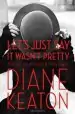 Audiobook Let'S Just say it Wasn'T Pretty author Diane Keaton