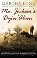 Audiobook Ma, Jackser'S Dyin Alone author Martha Long