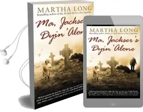 Ma, Jackser'S Dyin Alone Audiobook download free by Martha Long