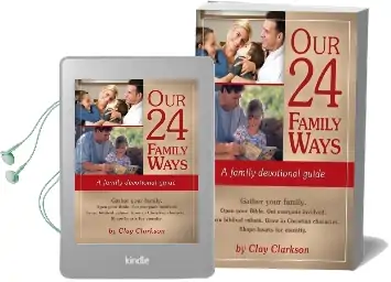 Our 24 Family Ways: A Family Devotional Guide Audiobook download free by Clay Clarkson