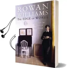 The Edge of Words: God and the Habits of Language Audiobook download free by Dr. Rowan Williams