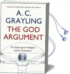 The god Argument: The Case Against Religion and for Humanism Audiobook download free by A. C. Grayling