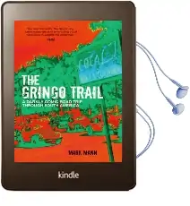 The Gringo Trail: A Darkly Comic Road Trip Through South America Audiobook download free by Mark Mann