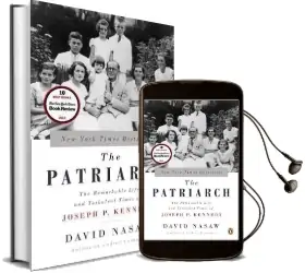 The Patriarch: The Remarkable Life and Turbulent Times of Joseph p. Kennedy Audiobook download free by David Nasaw