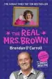 Audiobook The Real Mrs. Brown: The Authorised Biography of Brendan O'Carroll author Brian Beacom