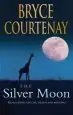 Audiobook The Silver Moon: Reflections on Life, Death and Writing author Bryce Courtenay