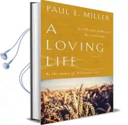 A Loving Life Audiobook download free by Paul E. Miller