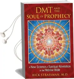 Dmt and the Soul of Prophecy: A new Science of Spiritual Revelation in the Hebrew Bible Audiobook download free by Rick Strassman