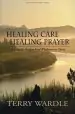 Audiobook Healing Care, Healing Prayer author Terry Wardle