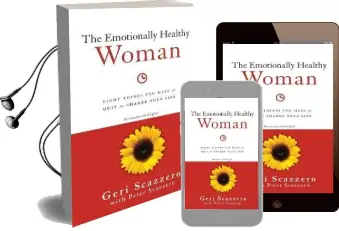 The Emotionally Healthy Woman: Eight Things you Have to Quit to Change Your Life Audiobook download free by Geri Scazzero