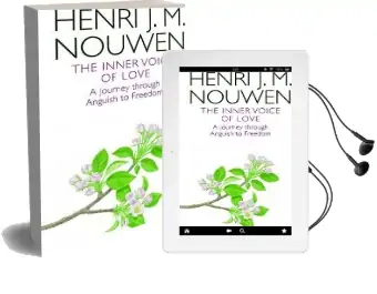 The Inner Voice of Love: A Journey Through Anguish to Freedom Audiobook download free by Henri J. M. Nouwen