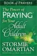 Audiobook The Power of Praying for Your Adult Children Book of Prayers author Stormie Omartian