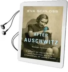 After Auschwitz: A Story of Heartbreak and Survival by the Stepsister of Anne Frank Audiobook download free by Eva Schloss
