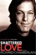 Audiobook Shattered Love: A Memoir author Richard Chamberlain