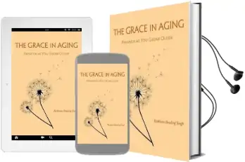 The Grace in Aging: Awaken as you Grow Older Audiobook download free by Kathleen Dowling Singh