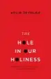 Audiobook The Hole in our Holiness: Filling the gap Between Gospel Passion and the Pursuit of Godliness author Kevin Deyoung