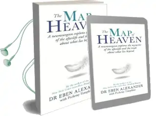 The map of Heaven: A Neurosurgeon Explores the Mysteries of the Afterlife and the Truth About What Lies Beyond Audiobook download free by Dr. Eben Alexander