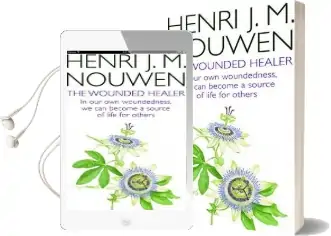 The Wounded Healer: Ministry in Contemporary Society - in our own Woundedness, we can Become a Source of Life for Others Audiobook download free by Henri J. M. Nouwen