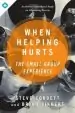 Audiobook When Helping Hurts: The Small Group Experience: An Online Video-Based Study on Alleviating Poverty author Steve Corbett