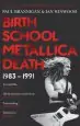 Audiobook Birth School Metallica Death: 1983-1991 author Paul Brannigan
