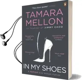 In my Shoes: 'Pure Danielle Steel, With Added Mba. Wonderfully Bling' Sunday Times Audiobook download free by Tamara Mellon