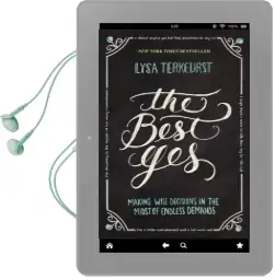 The Best yes: Making Wise Decisions in the Midst of Endless Demands Audiobook download free by Lysa Terkeurst
