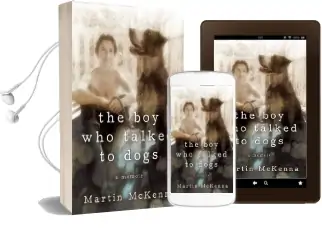 The boy who Talked to Dogs: A Memoir Audiobook download free by Martin Mckenna