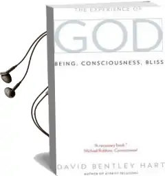 The Experience of god: Being, Consciousness, Bliss Audiobook download free by David Bentley Hart