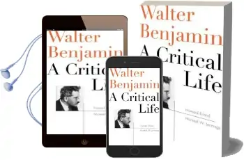 Walter Benjamin: A Critical Life Audiobook download free by Howard Eiland