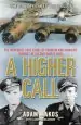 Audiobook A Higher Call: The Incredible True Story of Heroism and Chivalry During the Second World war author Adam Makos