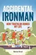 Audiobook Accidental Ironman: How Triathlon Ruined my Life author Martyn Brunt