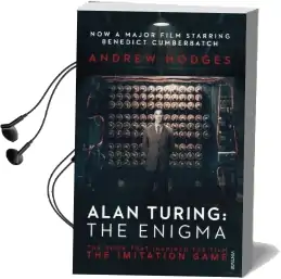 Alan Turing: The Enigma: The Book That Inspired the Film the Imitation Game Audiobook download free by Andrew Hodges