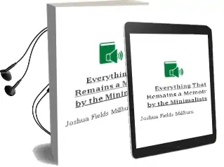 Everything That Remains: A Memoir by the Minimalists Audiobook download free by Joshua Fields Millburn