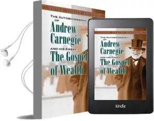 The Autobiography of Andrew Carnegie and his Essay: The Gospel of Wealth Audiobook download free by Andrew Carnegie