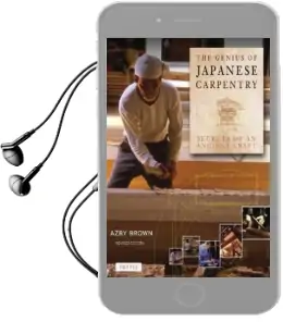 The Genius of Japanese Carpentry: Secrets of an Ancient Craft Audiobook download free by Azby Brown