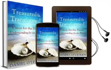 Treasured and Transformed: Vision for the Heart; Understanding for the Mind Audiobook download free by Daniel O'Leary