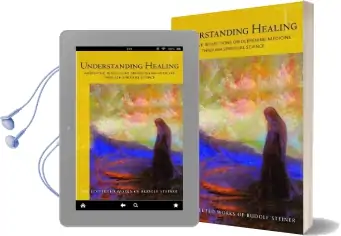 Understanding Healing: Meditative Reflections on Deepening Medicine Through Spiritual Science Audiobook download free by Rudolf Steiner