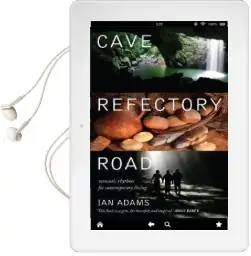 Cave Refectory Road: Monastic Rhythms for Contemporary Living Audiobook download free by Ian Adams