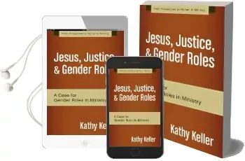 Jesus, Justice, and Gender Roles: A Case for Gender Roles in Ministry Audiobook download free by Kathy Keller