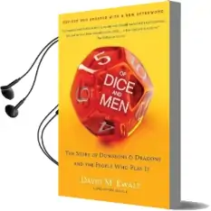 Of Dice and men: The Story of Dungeons & Dragons and the People who Play it Audiobook download free by David M. Ewalt
