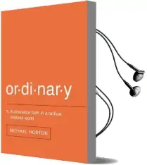 Ordinary: Sustainable Faith in a Radical, Restless World Audiobook download free by Michael Horton