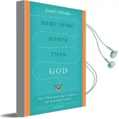 Something Other Than god: How i Passionately Sought Happiness and Accidentally Found it Audiobook download free by Jennifer Fulwiler